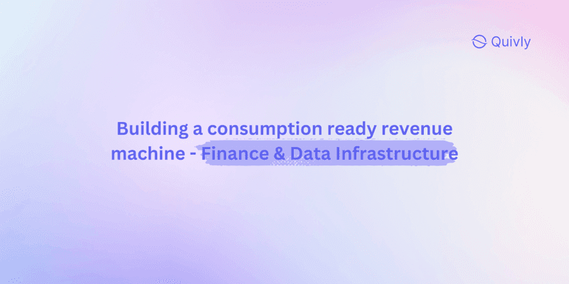 How Finance and Data Infra changes with consumption based revenue